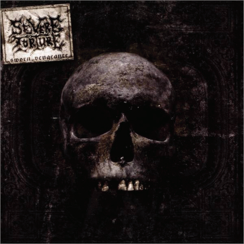 Severe Torture : Sworn Vengeance